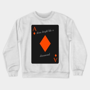 Shine bright like a diamond Crewneck Sweatshirt